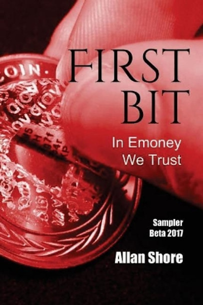 FirstBit - &quot;In Emoney We Trust&quot; by Allan D Shore 9781974463275