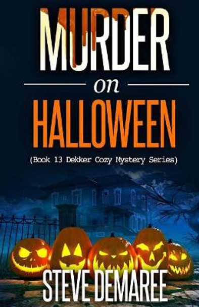 Murder on Halloween by Steve Demaree 9781975695668