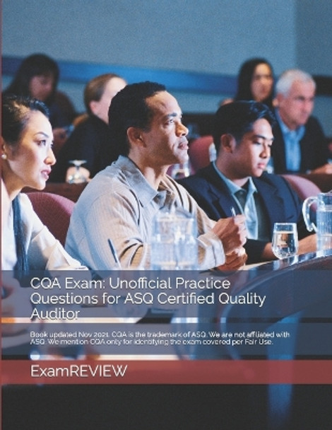 CQA Exam: Unofficial Practice Questions for ASQ Certified Quality Auditor by Mike Yu 9798760649416