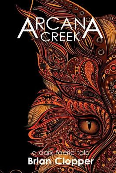Arcana Creek by Brian Clopper 9781711674681