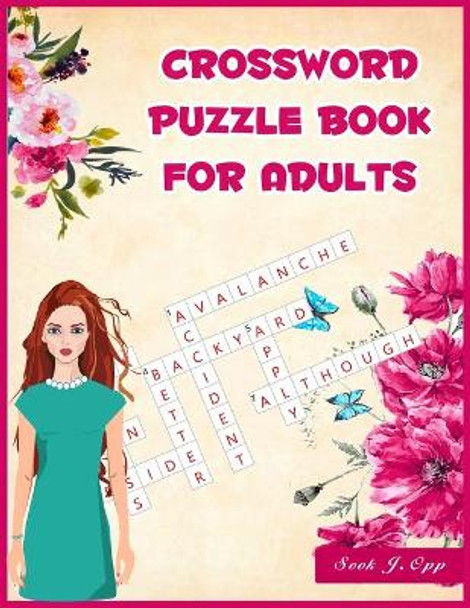 Crossword Puzzle Book for Adults: 101 Challenging Crossword Puzzle Book for Adults by Sook J Opp 9798550448267