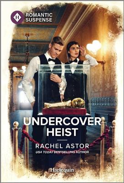 Undercover Heist by Rachel Astor 9781335594136