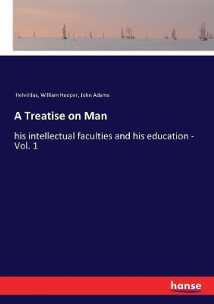 A Treatise on Man by John Adams 9783337381578