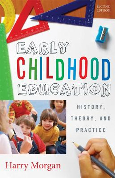 Early Childhood Education: History, Theory, and Practice by Harry Morgan 9781442207448