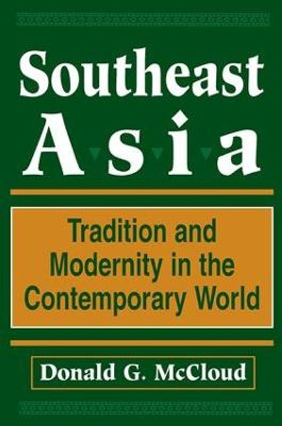 Southeast Asia: Tradition And Modernity In The Contemporary World, Second Edition by Donald G. McCloud