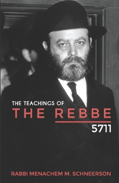 The Teachings of The Rebbe - 5711 by Rabbi Amiram Markel 9798503558999