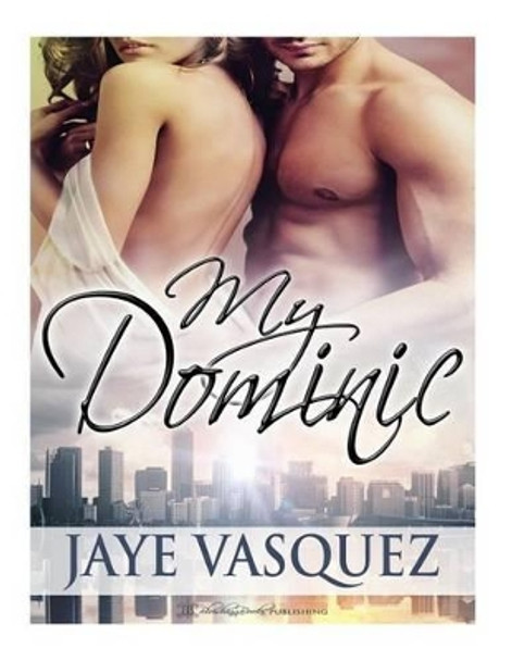 My Dominic by Jaye Vasquez 9781541347205