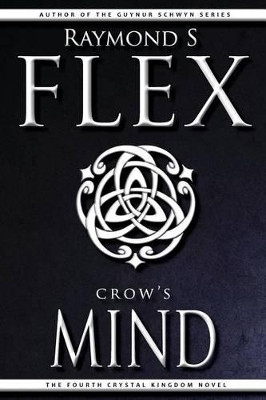 Crow's Mind by Raymond S Flex 9781785320255