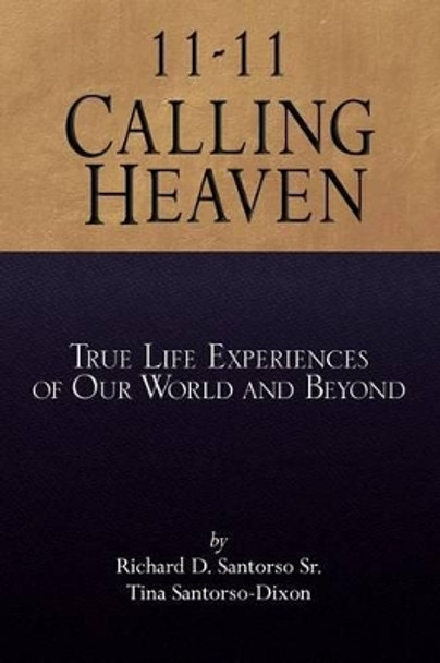 11-11 Calling Heaven by Richard D Santorso Sr 9781477572108