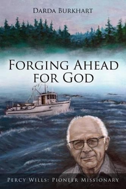 Forging Ahead for God by Darda Burkhart 9781632690104