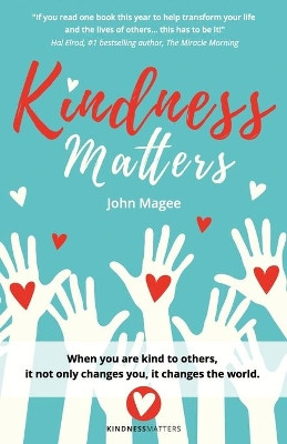 Kindness Matters by John Magee 9781999701116