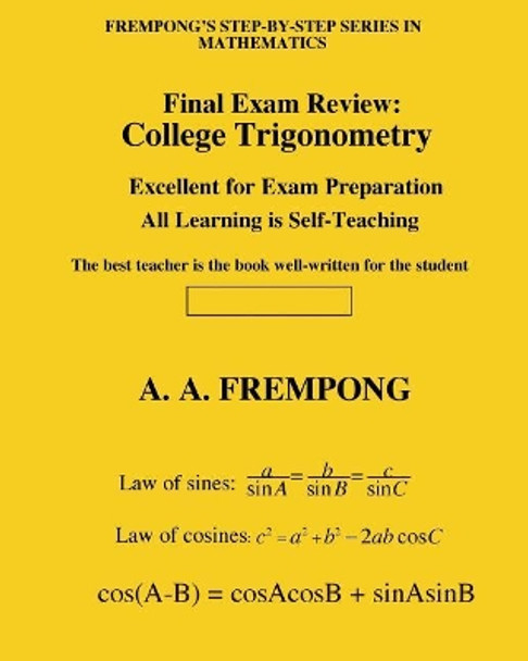 Final Exam Review: College Trigonometry by A a Frempong 9781946485441