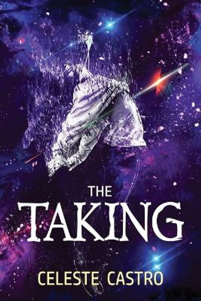 The Taking by Celeste Castro 9781642470796