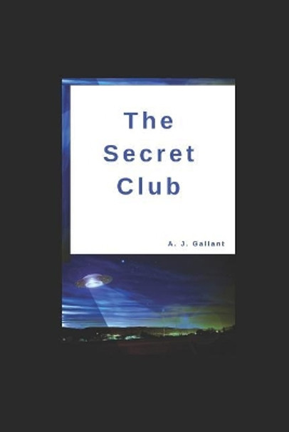 The Secret Club by A J Gallant 9781099206252