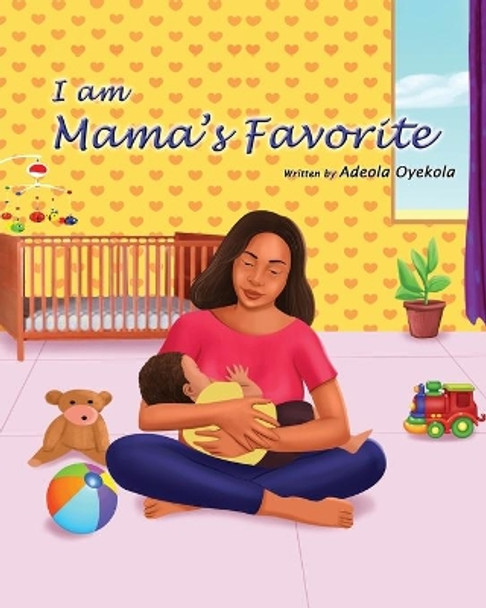 I am Mama's Favorite by Adeola Oyekola 9781735367101
