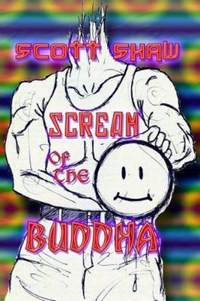 Scream of the Buddha by Scott Shaw 9781877792557