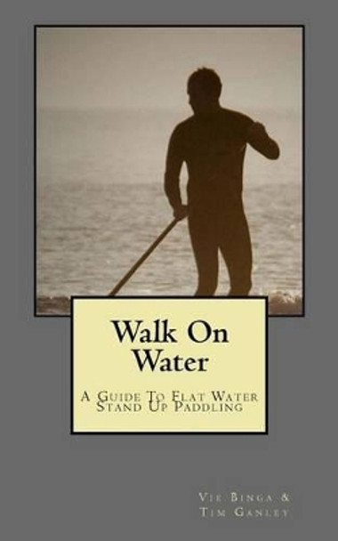 Walk On Water by Tim Ganley 9781523615001