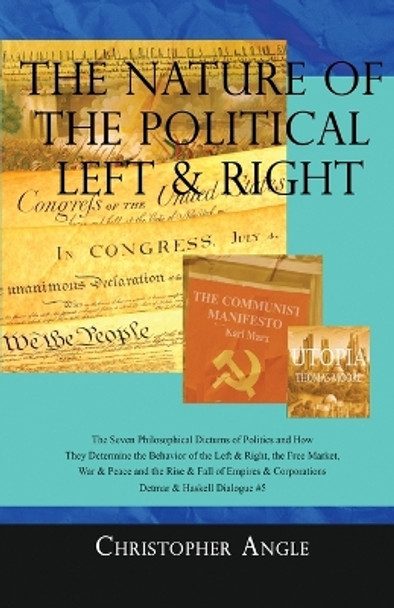 The Nature of the Political Left & Right by Christopher Angle 9798987770726