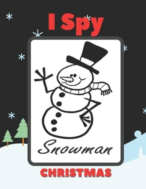 I Spy Christmas: Activity Coloring Fun And Educational Guessing Game For Kids by Bart Tony 9798556952546