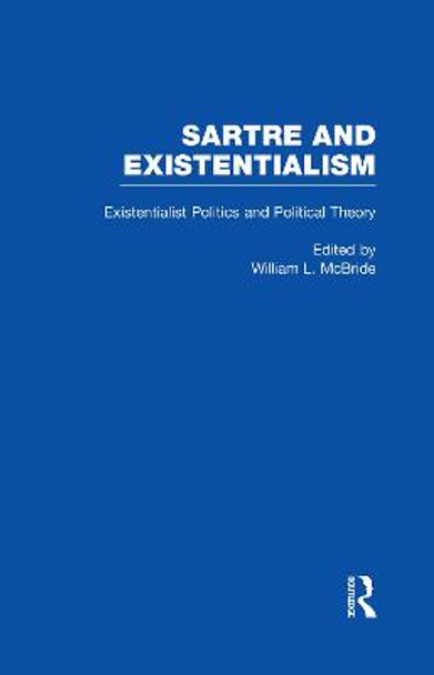 Existentialist Politics and Political Theory by William L. McBride