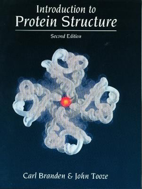 Introduction to Protein Structure by Carl-Ivar Branden