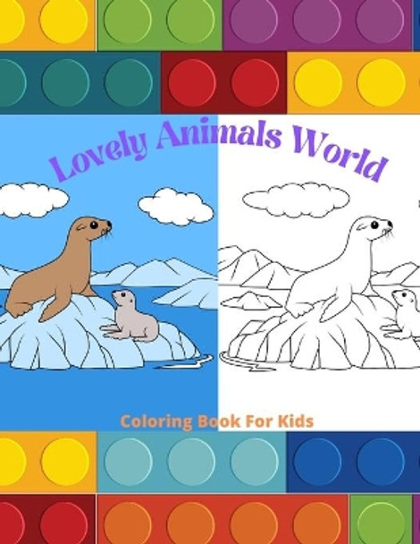 Lovely Animals World - Coloring Book For Kids: Sea Animals, Farm Animals, Jungle Animals, Woodland Animals and Circus Animals by James Steiger 9798575874119