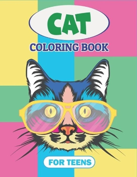 Cat Coloring Book for Teens: An Adult Coloring Book with Unique Fantasy Cat Design and Patterns For Stress Relief & Relaxation! (Awesome gifts For Teenagers) by Ensumongr Publications 9798575875888