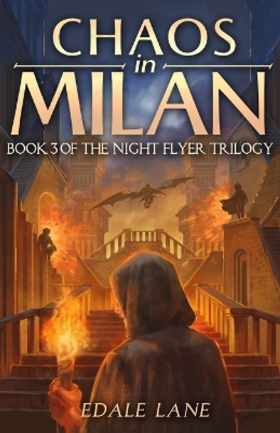 Chaos in Milan: Book Three of the Night Flyer Trilogy by Edale Lane 9798578153334