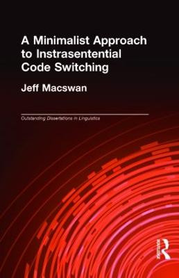 A Minimalist Approach to Intrasentential Code Switching by Jeff MacSwan