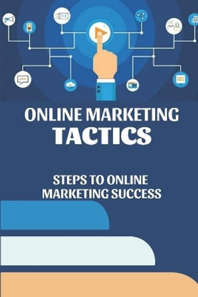 Online Marketing Tactics: Steps To Online Marketing Success: Marketing Success by Tonda Shayne 9798457661820