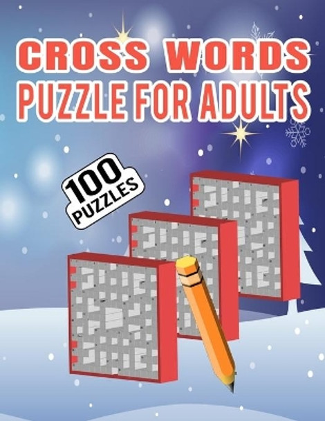 Cross Words Puzzle For Adults - 100 Puzzles: Crossword Book for Beginners with Solution for Fun and Entertainment - 100 Easy Cross Word Large Print Puzzles for Adults and Kids by Carlos Dzu Publishing 9798590381562