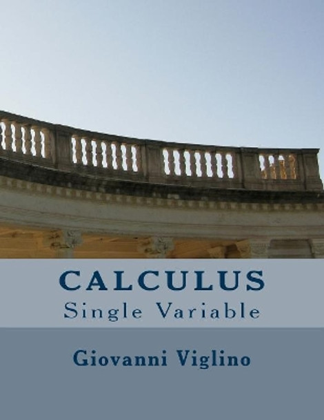 Calculus: Single Variable by Giovanni Viglino 9781546659624