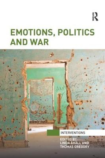 Emotions, Politics and War by Linda Ahall