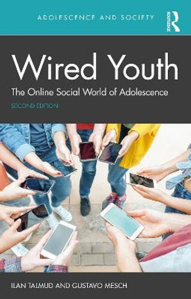 Wired Youth: The Online Social World of Adolescence by Ilan Talmud