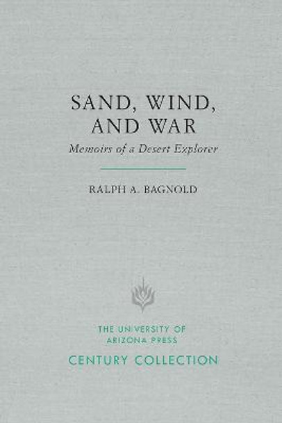 Sand, Wind, and War: Memoirs of a Desert Explorer by Ralph A. Bagnold