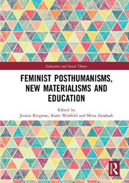 Feminist Posthumanisms, New Materialisms and Education by Jessica Ringrose Feminist Posthumanisms, New Materialisms and Education by Jessica Ringrose