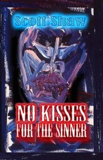No Kisses for the Sinner by Scott Shaw 9781877792373