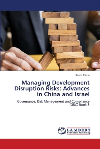 Managing Development Disruption Risks: Advances in China and Israel by Uwem Essia 9786205498675