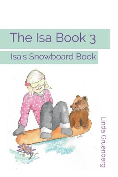 The Isa Book 3: Isa's Snowboard Book by Linda Gruenberg 9789198631623