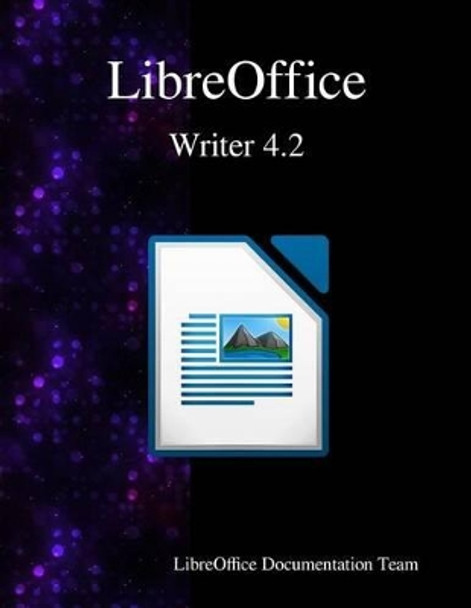 LibreOffice Writer 4.2 by Libreoffice Documentation Team 9789881443540