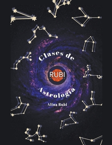 Clases de Astrología en Español. Aprende con tu propia Carta Natal. by Rubi Astrologa 9798201261344