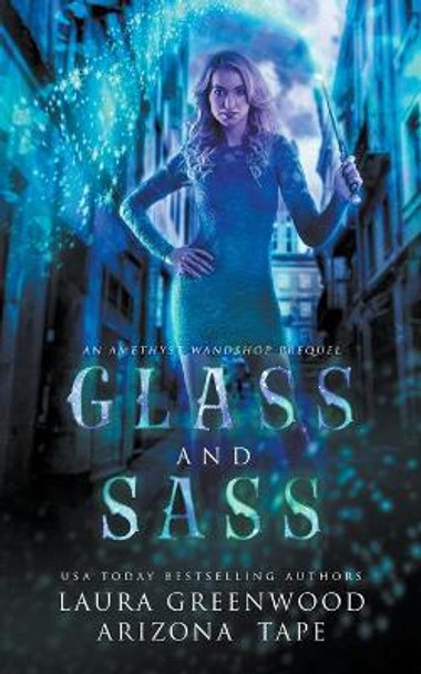 Glass and Sass by Laura Greenwood 9798201391027