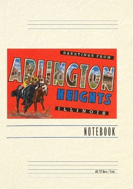 Vintage Lined Notebook Greetings from Arlington Heights, Illinois by Found Image Press 9798385414710