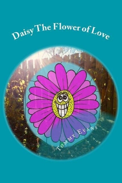 Daisy The Flower of Love by Tommy Evans 9781979980999