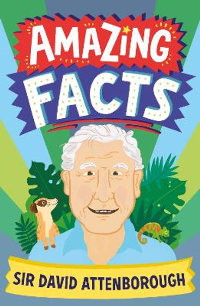 Amazing Facts Sir David Attenborough (Amazing Facts Every Kid Needs to Know) by Hannah Wilson