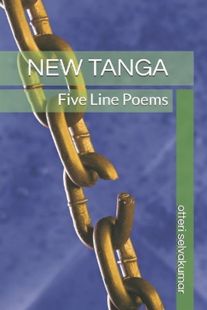 New Tanga: Five Line Poems by Otteri Selvakumar 9781720261254