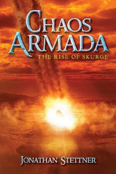 Chaos Armada: The Rise Of Skurge by Jonathan Stettner 9781720512325