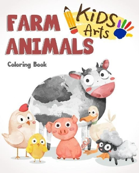 Farm Animals Coloring Book: Farm Animals Books for Kids & Toddlers - Boys & Girls - Activity Books for Preschooler - Kids Ages 1-3 2-4 3-5 by Lynn Knecht 9781985807198