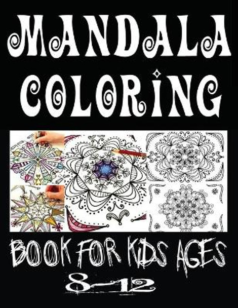 mandala coloring book for kids ages 8-12: Big Mandalas to Color for Relaxation Book Mandala Coloring Collection by Mandala Coloring Book 9798586945754