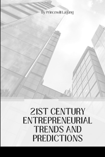 21st Century Entrepreneurial Trends and Predictions by Princewill Lagang 9785389018853